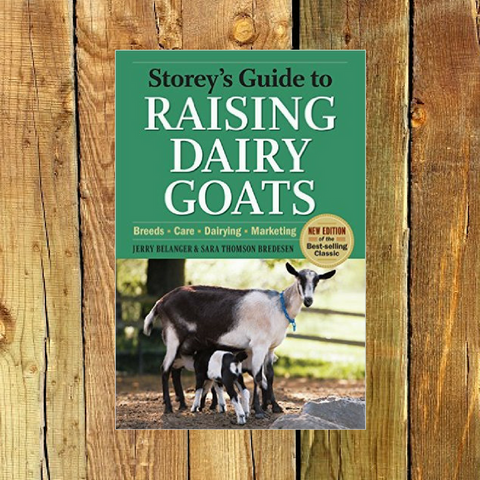 Storey's Guide to Raising Dairy Goats - Book by Jerry Belanger and Sara Thomson Bredesen