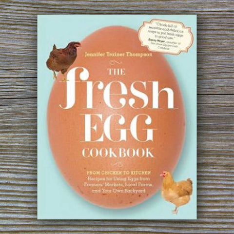 The Fresh Egg Cookbook - Book by Jennifer Trainer Thompson