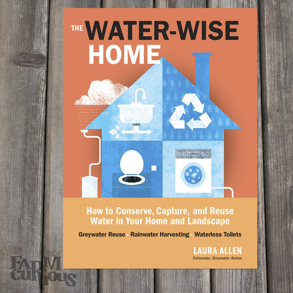 The Water-Wise Home - Book by Laura Allen